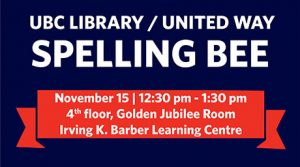 Join the 8th annual UBC Library and United Way Spelling Bee