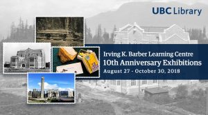 Irving K. Barber Learning Centre 10th Anniversary Exhibitions
