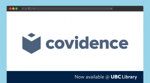 UBC Library saves time for researchers by acquiring subscription to Covidence, a systematic review management software