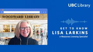 Meet Lisa Larkins, e-Resources Licensing Specialist at UBC Library