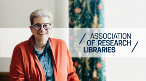 Dr. Susan E. Parker begins 1-year term as president of the Association of Research Libraries in 2023