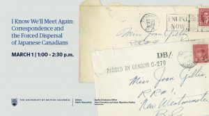 I Know We’ll Meet Again: Correspondence and the Forced Dispersal of Japanese Canadians