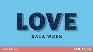 Join UBC Library for an international celebration of data during Love Data Week