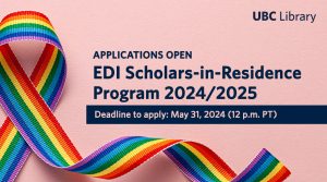 Applications open for UBC Library’s EDI Scholars-in-Residence Program 2024/2025