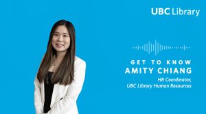 Meet Amity Chiang, Human Resources Coordinator at UBC Library